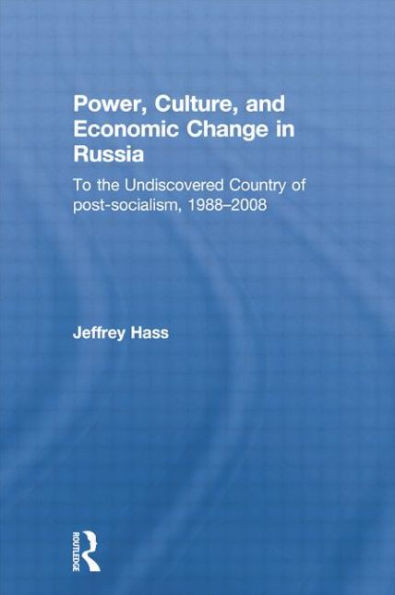 Power, Culture, And Economic Change In Russia