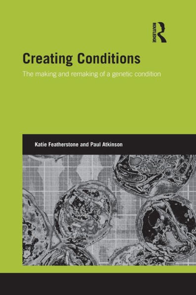 Creating Conditions (Genetics And Society)
