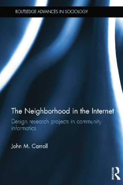 The Neighborhood In The Internet (Routledge Advances In Sociology)