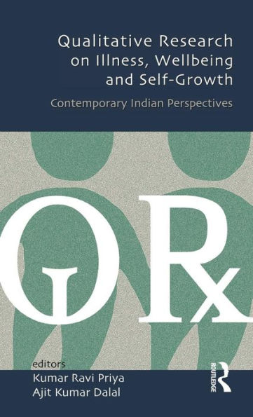 Qualitative Research On Illness, Wellbeing And Self-Growth: Contemporary Indian Perspectives