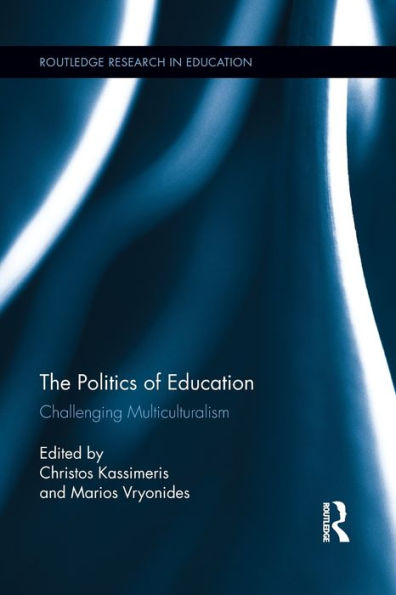 The Politics Of Education (Routledge Research In Education)