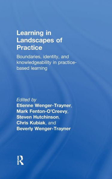 Learning In Landscapes Of Practice: Boundaries, Identity, And Knowledgeability In Practice-Based Learning