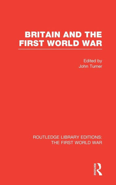 Britain And The First World War (Rle The First World War)