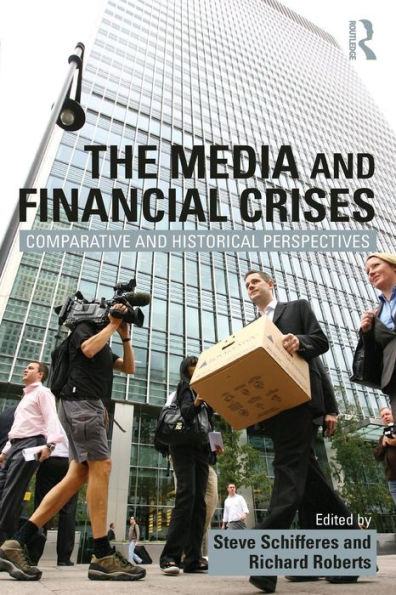 The Media And Financial Crises: Comparative And Historical Perspectives