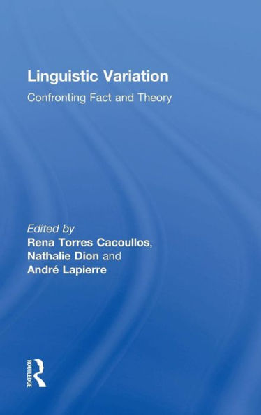 Linguistic Variation: Confronting Fact And Theory