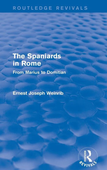 The Spaniards In Rome (Routledge Revivals): From Marius To Domitian