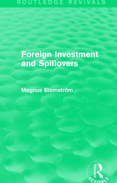 Foreign Investment And Spillovers (Routledge Revivals)