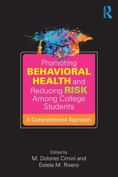 Promoting Behavioral Health And Reducing Risk Among College Students