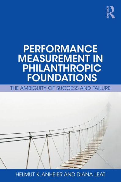 Performance Measurement In Philanthropic Foundations: The Ambiguity Of Success And Failure