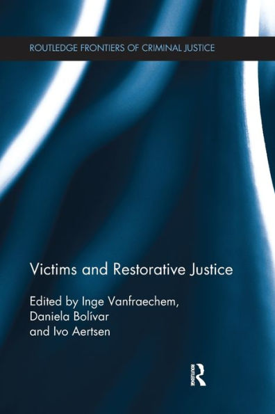 Victims And Restorative Justice (Routledge Frontiers Of Criminal Justice)