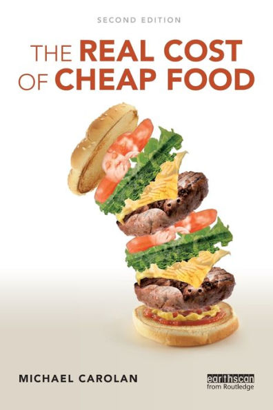The Real Cost Of Cheap Food (Routledge Studies In Food, Society And The Environment)