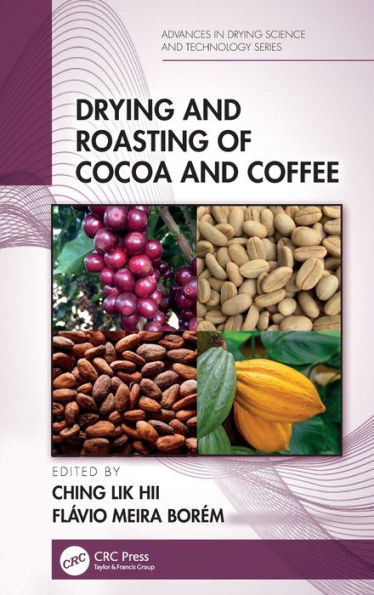 Drying And Roasting Of Cocoa And Coffee (Advances In Drying Science And Technology)