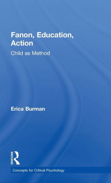 Fanon, Education, Action (Concepts For Critical Psychology)