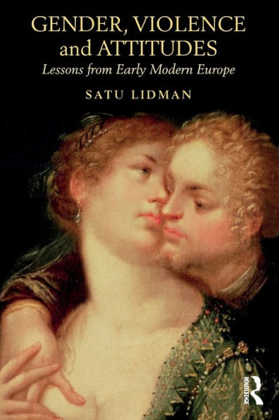Gender, Violence And Attitudes: Lessons From Early Modern Europe