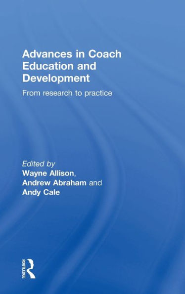 Advances In Coach Education And Development: From Research To Practice