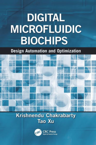 Digital Microfluidic Biochips: Design Automation And Optimization