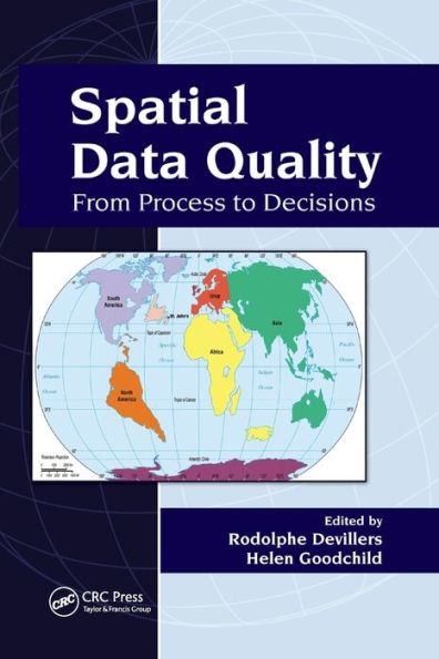Spatial Data Quality: From Process To Decisions