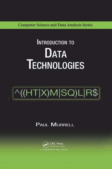 Introduction To Data Technologies (Chapman & Hall/Crc Computer Science & Data Analysis)