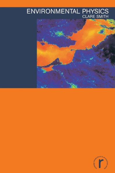 Environmental Physics (Routledge Introductions To Environment: Environment And Society Texts)