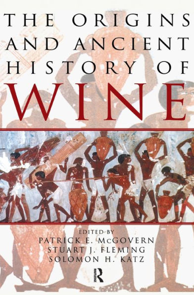The Origins And Ancient History Of Wine: Food And Nutrition In History And Antropology