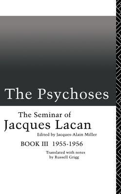 The Psychoses: The Seminar Of Jacques Lacan