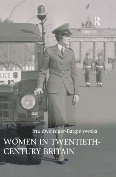 Women In Twentieth-Century Britain: Social, Cultural And Political Change
