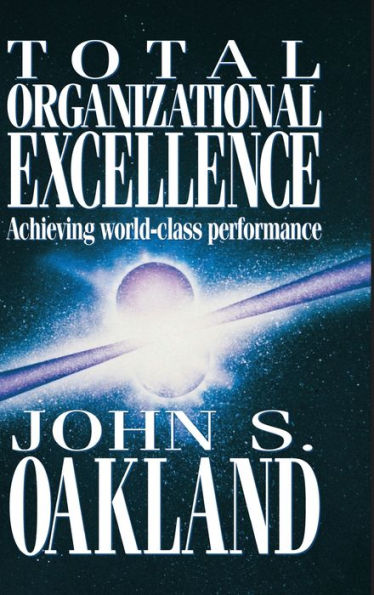 Total Organizational Excellence: Achieving World-Class Performance