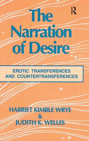 The Narration Of Desire: Erotic Transferences And Countertransferences