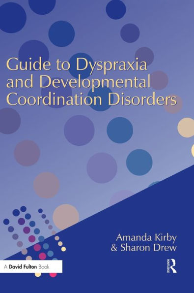 Guide To Dyspraxia And Developmental Coordination Disorders