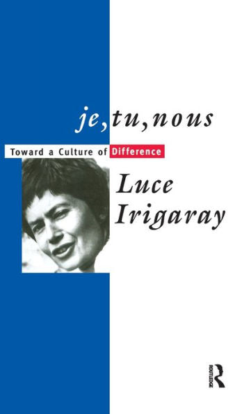 Je, Tu, Nous: Toward A Culture Of Difference