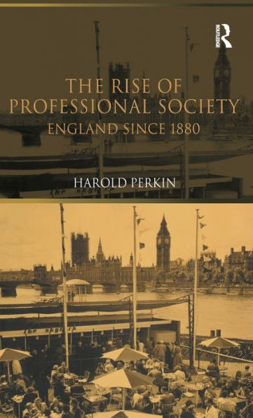 The Rise Of Professional Society: England Since 1880