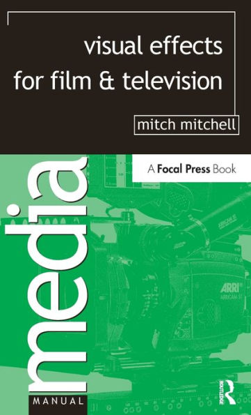 Visual Effects For Film And Television (Media Manuals)