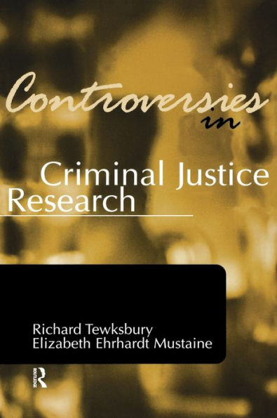 Controversies In Criminal Justice Research (Controversies In Crime And Justice)