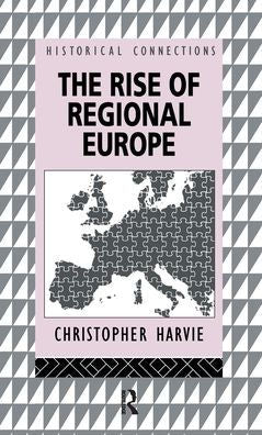 The Rise Of Regional Europe (Historical Connections)