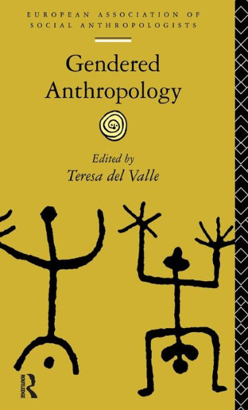 Gendered Anthropology (European Association Of Social Anthropologists)