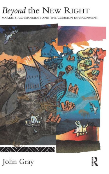 Beyond The New Right: Markets, Government And The Common Environment