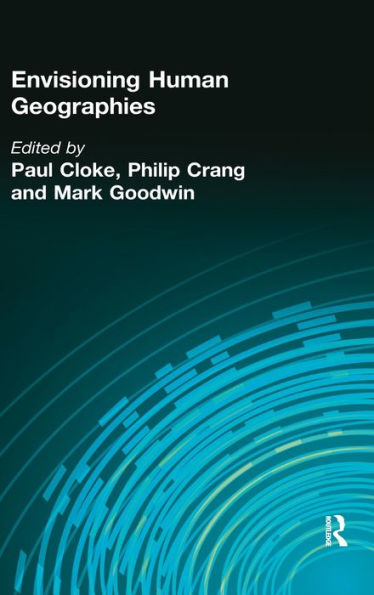 Envisioning Human Geographies (Arnold Publication)