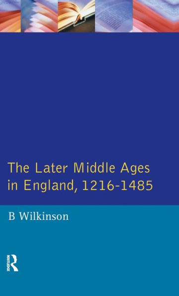 The Later Middle Ages In England 1216 - 1485 (A History Of England)