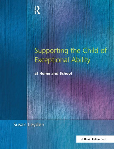 Supporting The Child Of Exceptional Ability At Home And School (Nace/Fulton Publication)