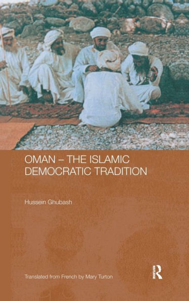Oman - The Islamic Democratic Tradition (Durham Modern Middle East And Islamic World Series)