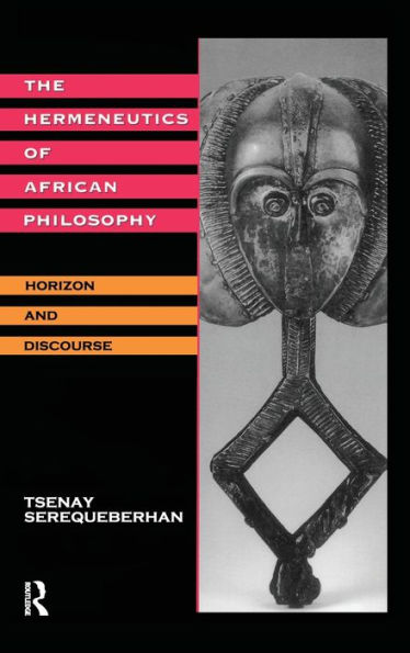 The Hermeneutics Of African Philosophy: Horizon And Discourse