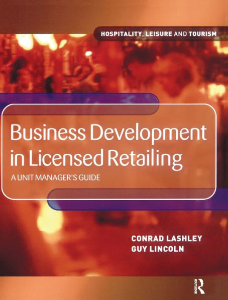 Business Development In Licensed Retailing: A Unit Manager's Guide