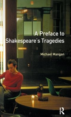A Preface To Shakespeare's Tragedies (Preface Books)