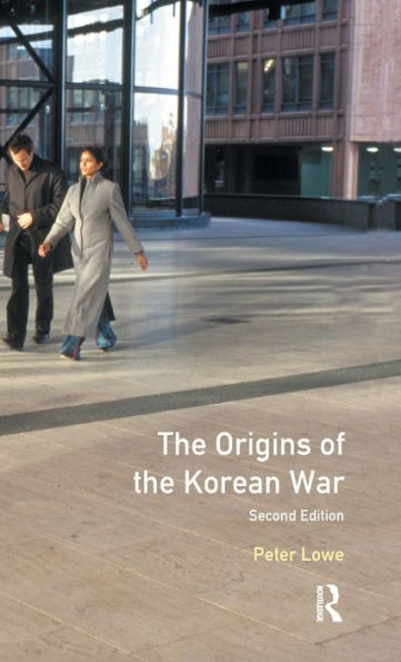 The Origins Of The Korean War: Second Edition (Origins Of Modern Wars)