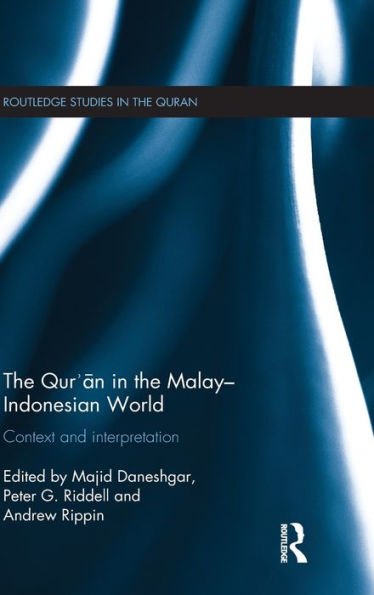 The Qur'An In The Malay-Indonesian World: Context And Interpretation (Routledge Studies In The Qur'An)