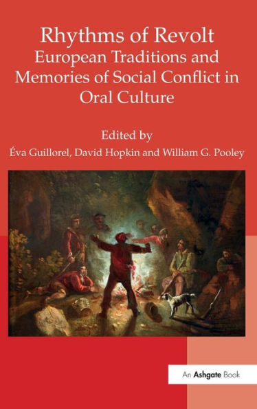 Rhythms Of Revolt: European Traditions And Memories Of Social Conflict In Oral Culture