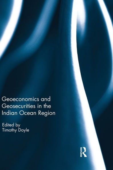 Geoeconomics And Geosecurities In The Indian Ocean Region
