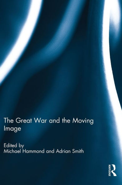 The Great War And The Moving Image