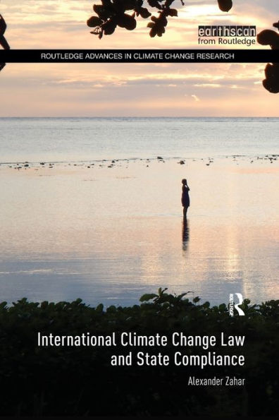 International Climate Change Law And State Compliance (Routledge Advances In Climate Change Research)