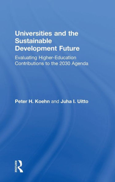 Universities And The Sustainable Development Future: Evaluating Higher-Education Contributions To The 2030 Agenda